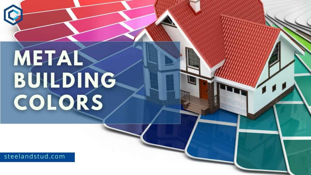 Metal Building Colors: How to Choose Best One